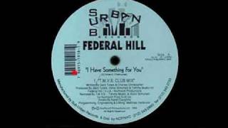 Federal Hill - I Have Something For You (T.M.V.S. Club Mx)