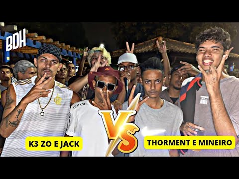 K3 ZO E JACK X THORMENT E MINEIRO - 1° FASE - BDH149