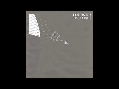 Bruno Major - On Our Own (Official Audio)
