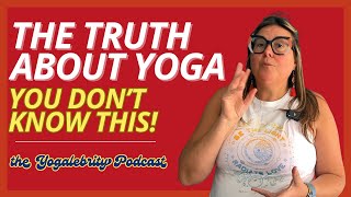 You’ve Been Lied to - the TRUE Origins of Yoga Poses Episode 111