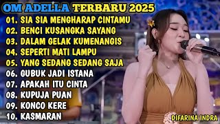 Download lagu SIA SIA MENGHARAP CINTAMU - BENCI KUSANGKA SAYANG - DALAM GELAK KUMENANGIS🎵OM ADELLA TERBARU 2025 mp3