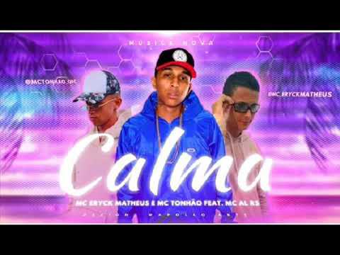 MC Eryck Matheus MC Tonhão Feat. MC Al RS /Calma/ lançamento 2019