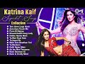 Katrina Kaif Superhit Songs Collection Evergreen Hindi Songs Best Dance Songs Bollywood