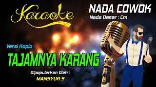 Download lagu Karaoke TAJAMNYA KARANG - Mansyur S ( Nada Pria ) mp3 Download lagu Karaoke TAJAMNYA KARANG - Mansyur S ( Nada Pria ) mp3