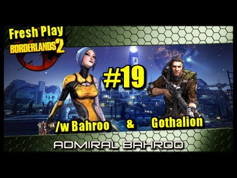 Borderlands 2 Fresh Start /w Gothalion Ep.19 - Super tired episode
