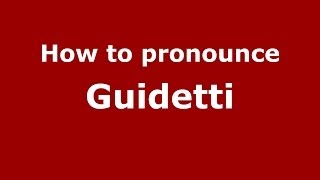How to pronounce Guidetti