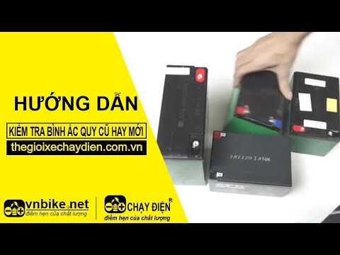 Hướng dẫn kiểm tra bình ắc quy cũ hay mới