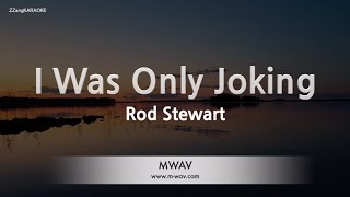 Download lagu Rod Stewart – I Was Only Joking (Melody) (Karaoke Version) mp3