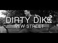 Dirty Dike - New Street (OFFICIAL VIDEO) (Prod ...