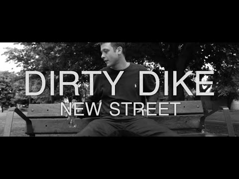 Dirty Dike - New Street (OFFICIAL VIDEO) (Prod. Pete Cannon)