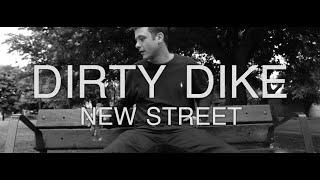 Dirty Dike - New Street (OFFICIAL VIDEO) (Prod. Pete Cannon)