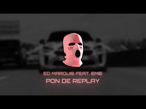 Ed Marquis feat. Emie - Pon De Replay