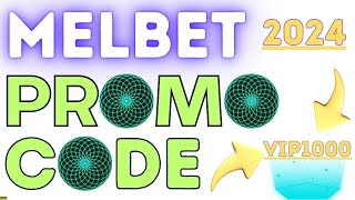 melbet promo code 2024 - melbet bonus code registration
