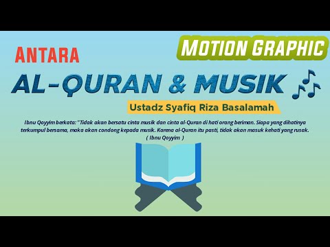 MOTION GRAPHIC || Antara Al-Quran Dan Musik || Ustadz Syafiq Riza Basalamah || Filah Al-Faqih