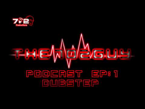 The702Guy Podcast Ep: 1 Dubstep