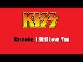 Karaoke: Kiss / I Still Love You 