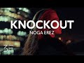 Noga Erez - Knockout (Against the Machine) [Lyrics]