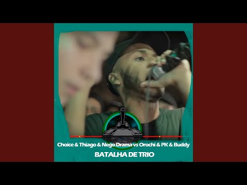Orochi & PK & Buddy X Choice & Thiago MC & Nego Drama (Batalha de Trio)