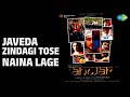Javeda Zindagi Tose Naina Lage | Anwar | Kshitij | Shilpa Rao Songs | Nauheed Cyrusi