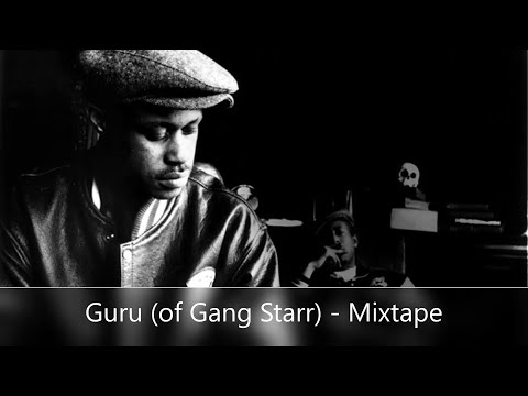 Guru (of Gang Starr) - Mixtape (feat. RZA, Jeru The Damaja, G.U.R.U., Talib Kweli & DMX, Common)