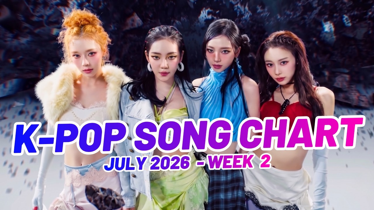K-POP SONG CHART | JULY 2026 (WEEK 2)