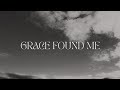 Grace Found Me (Official Lyric Video)