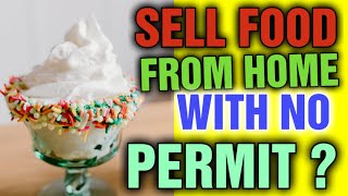 Is it legal to sell food you make at home [ Can I sell food from home without a permit]