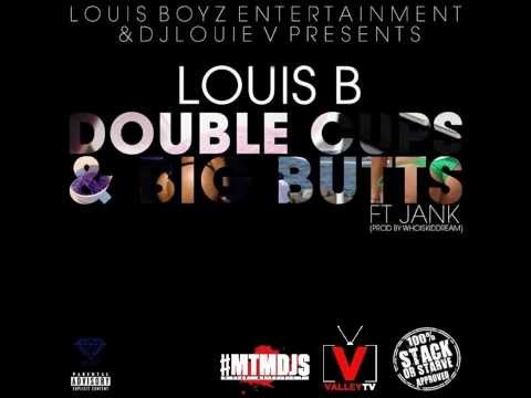 Louis B x Jank - Double Cups & Big Butts - Hosted by Dj Louie V (Prod. WhoIsKidDream)