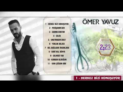 Ömer Yavuz - Herkes Bizi konuşuyor