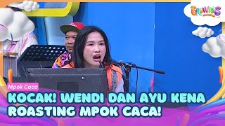 Download lagu Kocak! Wendi dan Ayu Kena Roasting Mpok Caca! - BROWNIS (13/08/26) P1 mp3
