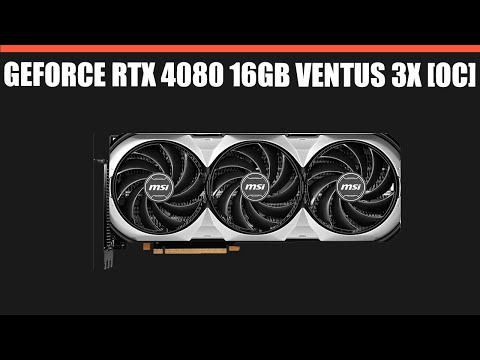 MSI GeForce RTX 4080 SUPER 16G VENTUS 3X OC