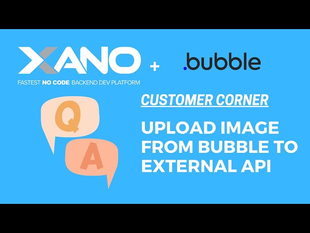 Upload an image from Bubble to an external API (Xano)