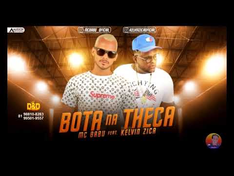 MC BABU FEAT. KELVIN ZICA - BOTA NA THECA - MÚSICA NOVA 2018
