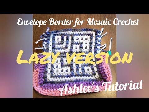 Envelope Border for Mosaic Crochet, Ashlee's Lazy Way