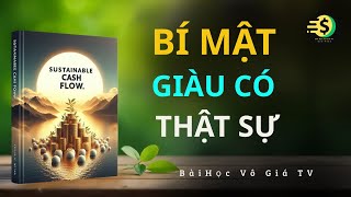 Bí Mật Giàu Có Thật Sự – Bước Tạo Dòng Tiền Bền Vững Và Tự Do Tài Chính | Bài Học Vô Giá TV