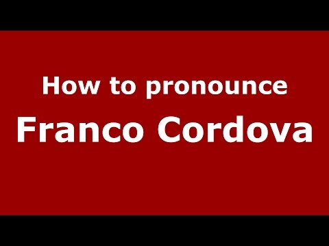How to pronounce Franco Cordova (Italian/Italy)  - PronounceNames.com