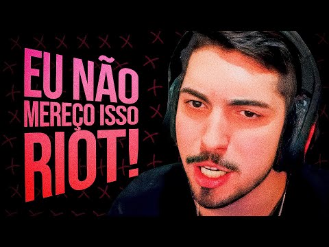 EU NÃO MEREÇO ISSO, RIOT!