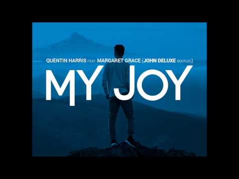 Quentin Harris feat. Margaret Grace - My Joy (John Deluxe Bootleg)