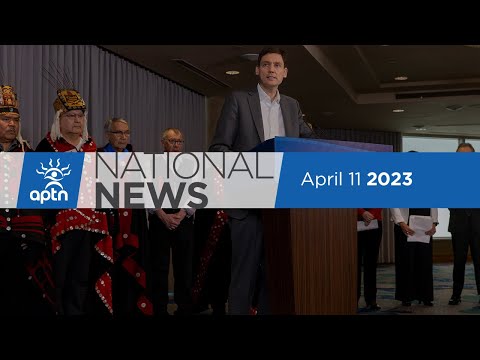 APTN National News April 11, 2023 – $2.5B Indigenous-owned LNG facility, Addressing family violence