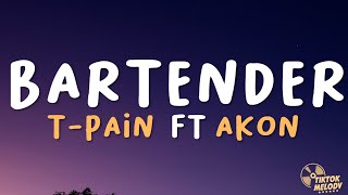 T-Pain - Bartender (Lyrics) ft. Akon