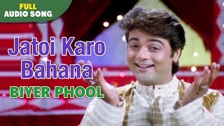 Jatoi Karo Bahana | Biyer Phool | Kumar Sanu | Bengal Movie