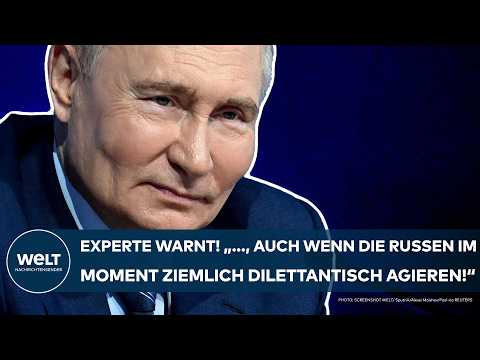 PUTINS KRIEG: Experte warnt! "..., auch wenn die Russen im Moment ziemlich dilettantisch agieren!"