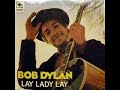 Lay Lady Lay - Bob Dylan