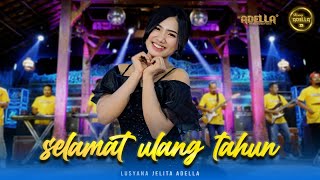 Download lagu SELAMAT ULANG TAHUN - Lusyana Jelita Adella - OM ADELLA mp3