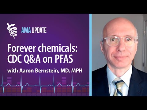 PFAS health effects and CDC guidelines on how to reduce PFAS exposure with Aaron Bernstein, MD, MPH