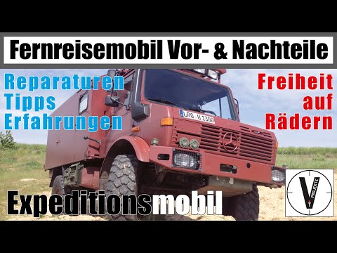 Fernreisemobil • Vorteile Nachteile • Expeditionsmobil • Erfahrungen mit dem Unimog 1300 • Camper