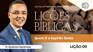 EBD Lição 9 Quem é o Espírito Santo - Adultos CPAD