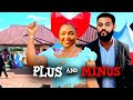 PLUS AND MINUS New Full Movie EKENE UMENWA STEPHEN ODIMGBE 2025 LATEST NIGERIAN NOLLYWOOD MOVIE