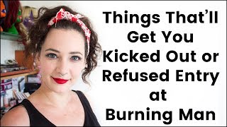 Things that'll get you Refused Entry or Kicked Out of Burning Man