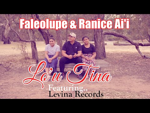 Faleolupe & Ranice Ai'i - Lo'u Tina